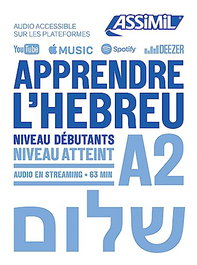 ASSIMIL, APPRENDRE L'HÉBREU : NIVEAU DÉBUTANTS : NIVEAU ATTEINT A2 - ASSIMIL