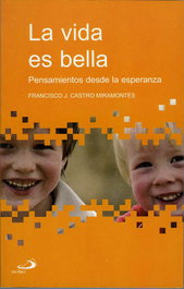 La vida es bella, Francisco Castro Miramontes - SAN PABLO EDITORIAL