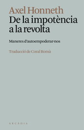 ARCADIA, De la impotencia a la revuelta, Axel Honneth - ARCADIA