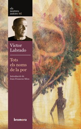 Tots els noms de la por, Víctor Gómez Labrado - BROMERA EDICIONS