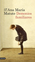 Demonios familiares, MARIA MATUTE AN - DESTINO