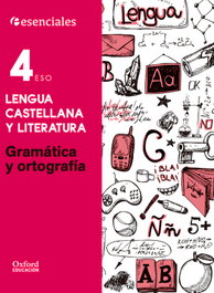 Esenciales Oxford, Lengua Castellana y Literatura 4.º ESO. G, Esther Bueno Muñoz - OXFORD UNIVERSITY PRESS