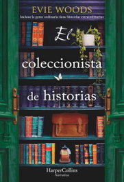 El coleccionista de historias, Evie Woods - HARPER COLLINS IBERICA