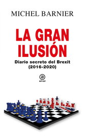 AKAL, Gran ilusión: diario secreto del Brexit (2016-2020), Michel Barnier - AKAL