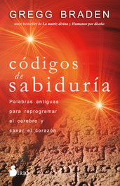 Códigos de sabiduría, Gregg Braden - SIRIO EDITORIAL
