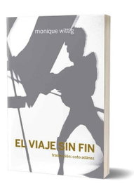 El viaje sin fin, Monique Wittig - CONTINTA ME TIENES