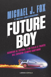 Future Boy, Michael J. Fox - LIBROS CUPULA