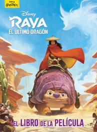 DISNEY LIBROS, Raya y el último dragón. El libro de la película - Disney