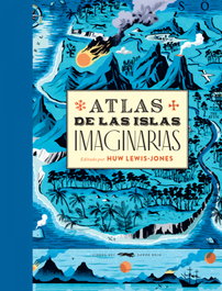 LIBROS DEL ZORRO ROJO Atlas de las islas imaginarias, Huw Lewis-Jones - LIBROS DEL ZORRO ROJO
