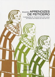 Aprendizes de Feiticeiro - Investigações de Doutoramento dos Cursos do Instituto de História da Arte, VV.AA. - EDIÇOES COLIBRI