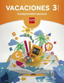 SM, Vacaciones 3º Primaria. Comprensión lectora - VV.AA
