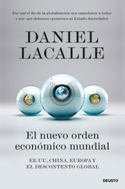 El nuevo orden económico mundial, Daniel Lacalle - DEUSTO