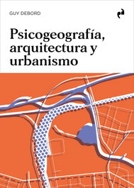 Psicogeografía, Arquitectura y Urbanismo, Guy Debord - Asimétricas Ediciones