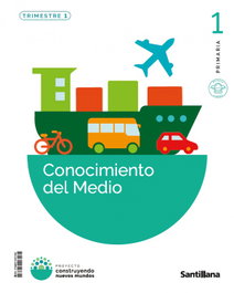 SANTILLANA, CONOCIMIENTO DEL MEDIO 1ºPRIMARIA. CONSTRUYENDO MUNDOS