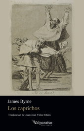 LOS CAPRICHOS, James Byrne - VALPARAISO