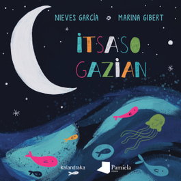 Itsaso gazian, Nieves García - KALANDRAKA/PAMIELA