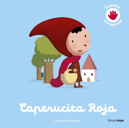 TIMUN MAS, Caperucita Roja. Cuento con texturas - Éditions Milan