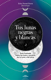 Tus lunas negras y blancas, Erica Noemi Facen - ALFAGUARA