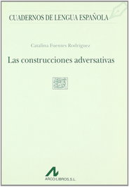 Las construcciones adversativas, Catalina Fuentes Rodríguez - ARCO-LIBROS