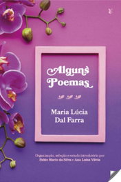 Alguns poemas, Maria Lucia Dal Farra - EDIÇOES ESGOTADAS