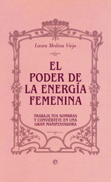 El poder de la energía femenina, Laura Medina Viejo - LA ESFERA DE LOS LIBROS