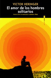 El amor de los hombres solitarios, Victor Heringer - SEXTO PISO