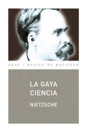 La gaya ciencia, Friedrich Nietzsche - AKAL