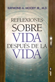 Reflexiones sobre Vida después de la vida, Raymond A. Moody, Jr. - EDAF EDITORIAL