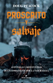 Proscrito y salvaje, Doug Peacock - ERRATA NATURAE