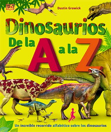 Dinosaurios de la A a la Z, Dustin Growick - LIBRERIA UNIVERSITARIA (LU)