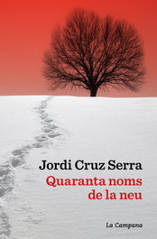 Quaranta noms de la neu, Jordi Cruz Serra - LA CAMPANA