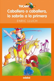 EDEBE, Caballero o caballera, lo sabrás a la primera - Enric Lluch Girbes