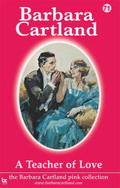 A Teacher of Love, Barbara Cartland - BARBARA CARTLAND.COM (IBD)