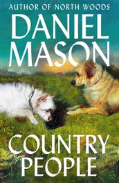 Country People, Daniel Mason - JOHN MURRAY PRESS