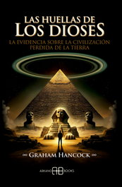 Las huellas de los dioses, Graham Hancock - ARKANO BOOKS