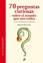 70 preguntas curiosas sobre el mundo que nos rodea y sus asombrosas respuestas, VV.AA. - SIRUELA