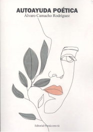 Editorial Poesia Eres Tu, Autoayuda Poética, Álvaro Camacho Rodríguez - Editorial Poesia Eres Tu