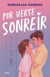 Por verte sonreír, Esmeralda Romero - ALFAGUARA