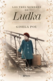 Los tres nombres de Ludka, Gisela Pou - PLANETA