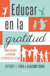 Educar en la gratitud, Jeffrey J. Froh / Giacomo Bono - PALABRA