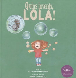 EXCELLENCE EDITORIAL, QUINS INVENTS, LOLA!