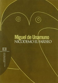 Nicodemo el fariseo, Miguel Unamuno - ENCUENTRO