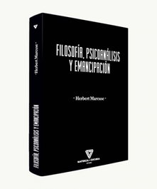 Filosofía, Psicoanálisis y Emancipación, Herbert Marcuse - MATERIA OSCURA EDITORIAL