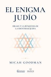 MAGEN PUBLISHERS, El enigma judío (Israel y la búsqueda de la identidad judía), Micah Goodman - MAGEN PUBLISHERS