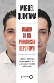 Diario de un periodista deportivo, Miguel Quintana Alarcón - GEOPLANETA