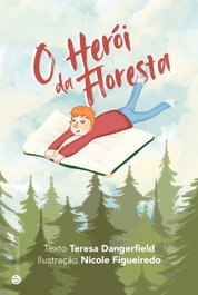 O Herói da Floresta, Teresa Dangerfield - TRINTA POR UMA LINHA