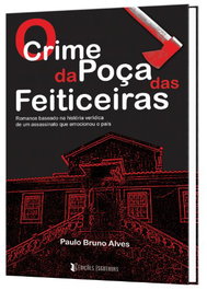 O crime da poça das feiticeiras, Paulo Bruno Alves - EDIÇOES ESGOTADAS