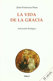 La vida de la Gracia, Juan Francisco Pozo - RIALP