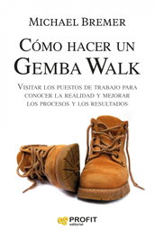 PROFIT, Como hacer un Gemba Walk - Michael Bremer