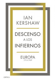 CRITICA, Descenso a los infiernos: Europa 1914-1949, Ian Kershaw